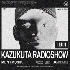 Kazukuta Radioshow - MentMusik #64