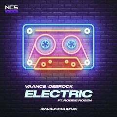 Vaance & Deerock - Electric (feat. Robbie Rosen) (jeonghyeon Extended Remix)