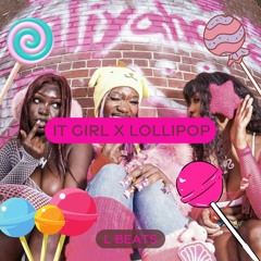 IT GIRL X Lollipop - L BEATS MASHUP