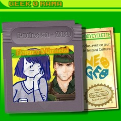 Épisode 289 GeekOrama - Florence & Unmetal | IC : La Neo-Geo