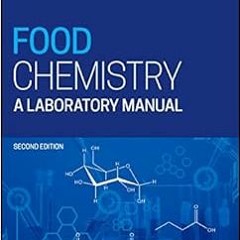 Get PDF EBOOK EPUB KINDLE Food Chemistry: A Laboratory Manual by Dennis D. Miller,C. K. Yeung ☑️
