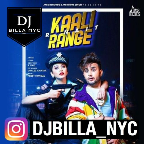 KAALI RANGE - R NAIT -DJ BILLA NYC