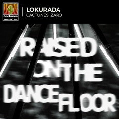 Cactunes, ZARO - Lokurada