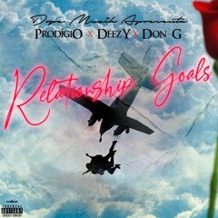Prodígio x Deezy x Don G – Relationship Goals