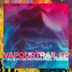 PREMIERE: Force Mass Motion pres. Friskee — Vapour Trails (Original Mix)