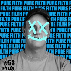 FYLIXTAPE #53 | PURE FILTH UPTEMPO