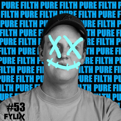 Stream Fylixtape 53 Pure Filth Uptempo By Fylix Listen Online For