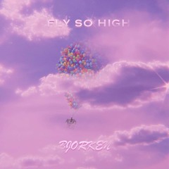 BJORKEN - Fly So High