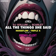 All the Things She Said (Noiseflow & Triple X Remix) [PHOENIX-FJ ED!T]