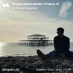 16 - Pylon&on&on x Pie Are Squared: Take 3 (Ma3azef Radio - February '22)