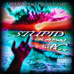Stupid (Ft. 03Pak)