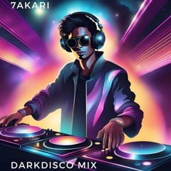 7AKARI DARKDISCO MIX