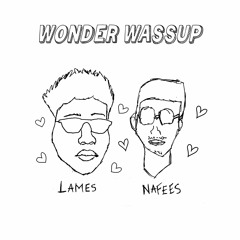 Wonder Wassup w/ Lames (slowed + reverb)