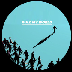 RULE MY WORLD