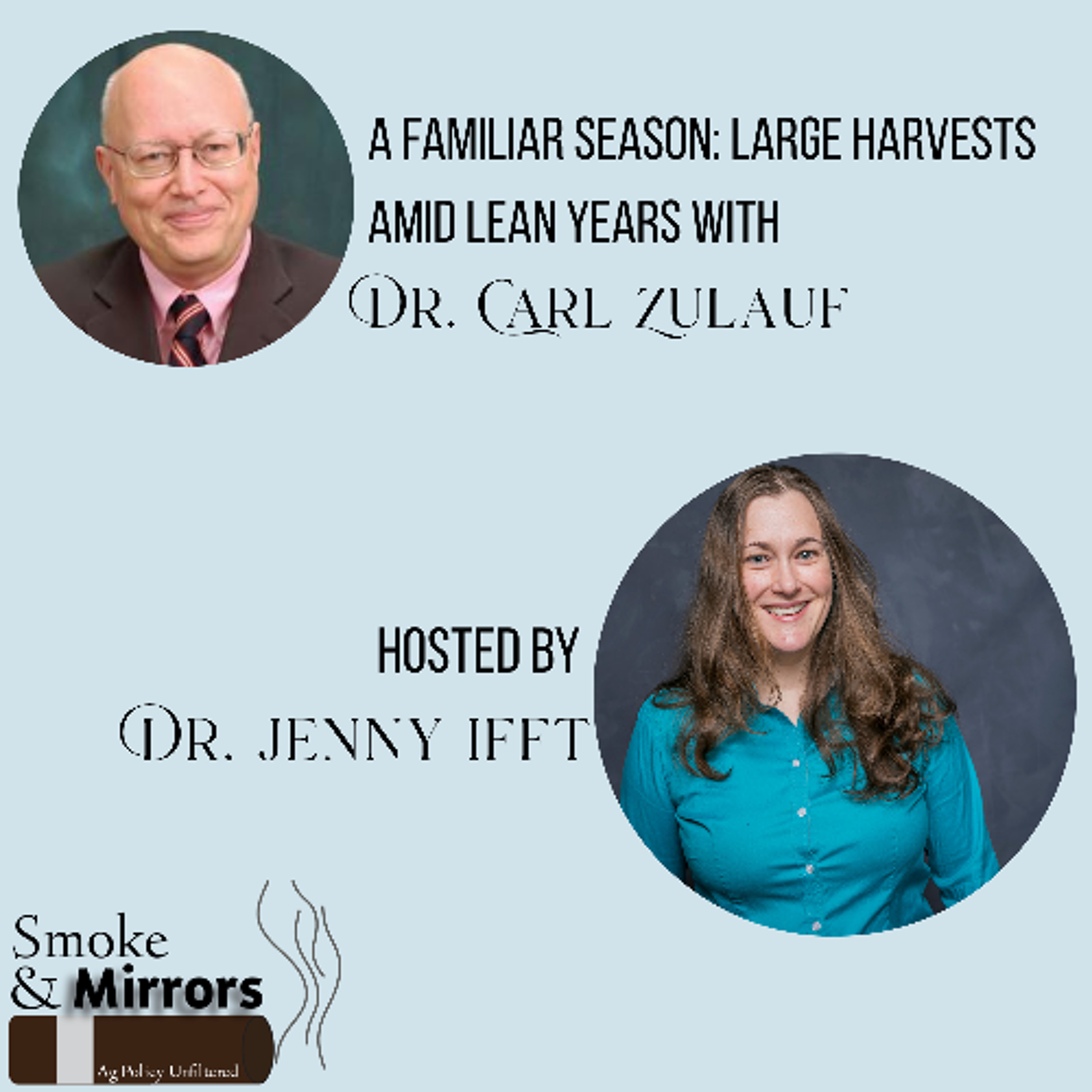 A Familiar Season: Large Harvests Amid Lean Years | Dr. Carl Zulauf episode artwork