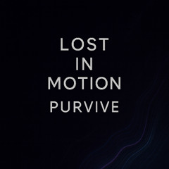 Purvive - Lost in Motion