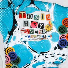 Toxic Boy Summer (feat. yunngsensei)