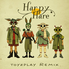Yaelokre - Harpy Hare(TOYZPLAY REMIX)【FREE DL】
