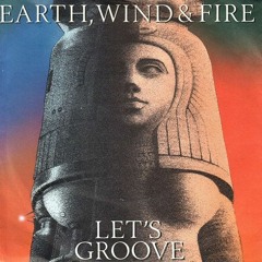 Earth Wind & Fire - Let's Groove (Hj Version)