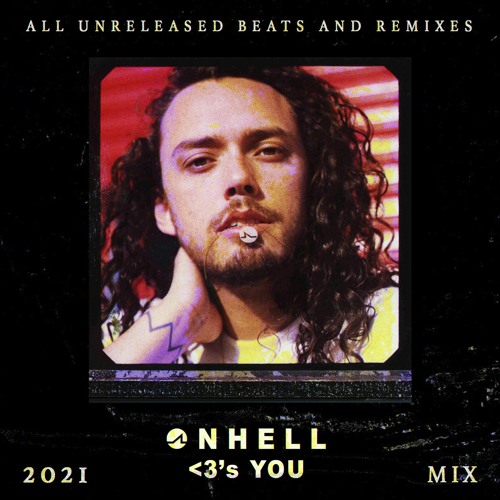 ONHELL <3'S YOU 2021 (all unreleased original)