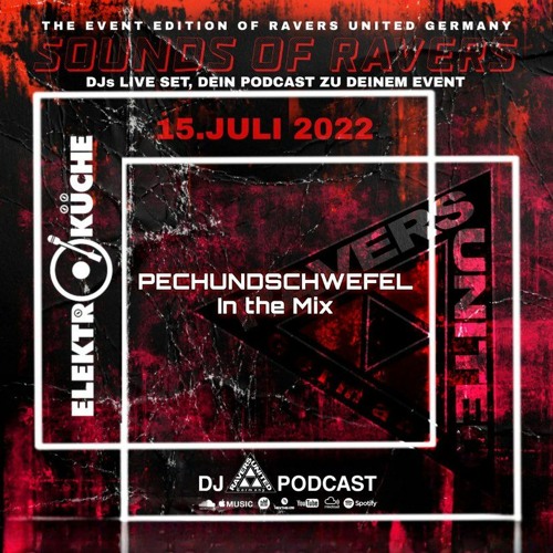 pechundschwefel | SOUNDS OF RAVERS | ELEKTROKÜCHE KÖLN - 15.07.2022