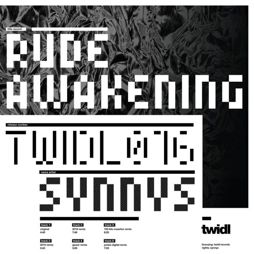 TWIDL016; Synnys - Rude Awakening (100 kilo Maarten remix)