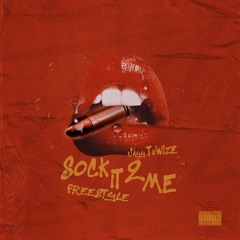 Sock It 2 Me Freestyle