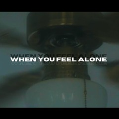 When you feel alone