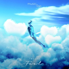 Two Life - Feel (musicTap Release)