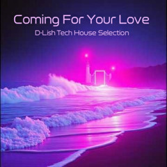Coming For Your Love - Tech House Selection