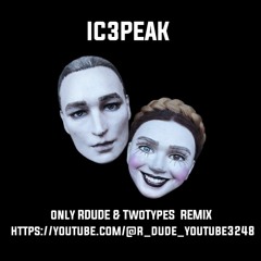 IC3PEAK - Плак Плак (R Dude & TwoTypeS Remix) [ORIGINAL]