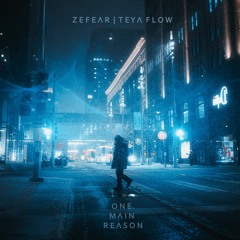 ZEFEAR & Teya Flow - One Main Reason