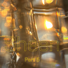 Sheen - part 5