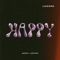 Happy - Lizzärd