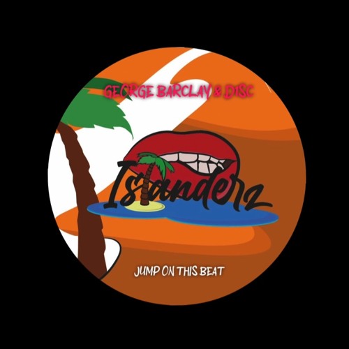 ISLANDERZESX 001 GEORGE BARCLAY & D1SC - JUMP ON THIS BEAT