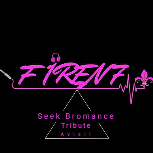 Seek Bromance-FirenZ Tribute Avicii (Original Zouk Remix).mp3