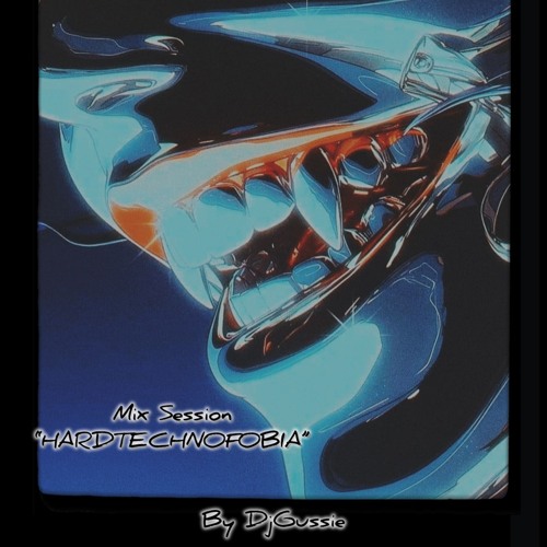 Mix Session "HARDTECHNOFOBIA" by djgussie