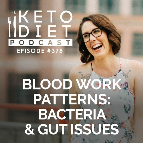 #378: Blood Work Patterns: Bacteria & Gut Issues