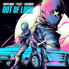 Tokyo Rose, Pylot & Essenger - Out Of Luck