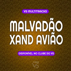 Xand Aviao - Malvadao - Clube Do Playback
