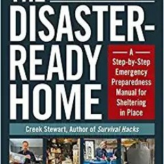 P.D.F.❤️DOWNLOAD⚡️ The Disaster-Ready Home: A Step-by-Step Emergency Preparedness Manual for Shelter