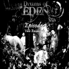 🍎 DRUMS OF EDEN #Episode 2 - HelTToN Melo - Vale Encantado 🐍
