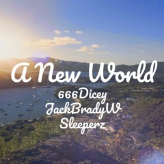 A New World - 666Dicey, Prod.JFrost, CodeNameSleep