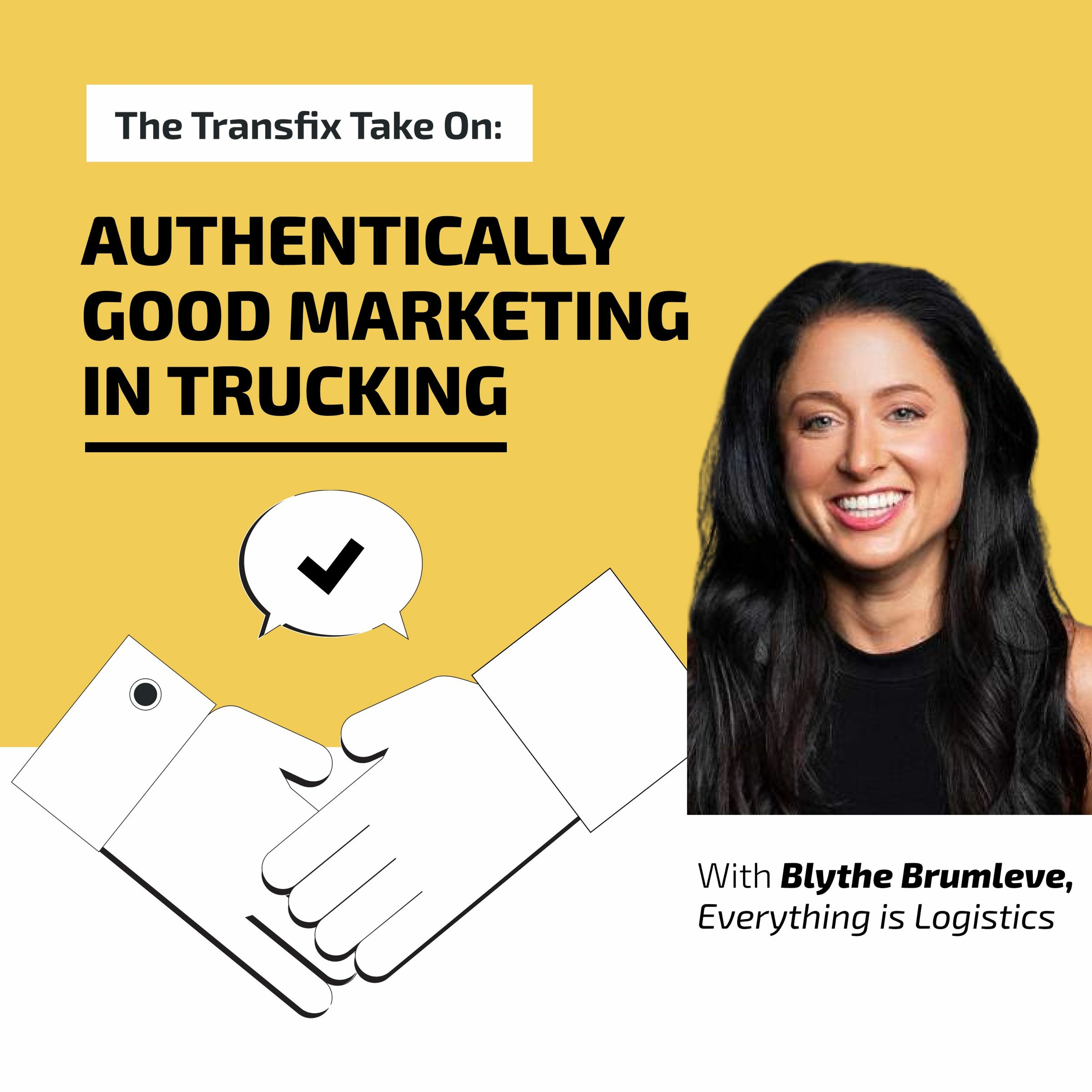 The Transfix Take On: Authentically Good Marketing in Trucking with Blythe Brumleve episode artwork