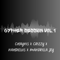 CYPHER SESSION VOL.1 _ CHAYNIS X CRIZZY X NAHDIELUIS X MANDRILLA JEY