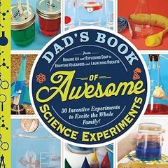 [Audiobook] Dad's Book of Awesome Science Experiments: From Boiling Ice and Exploding Soap to E