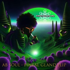 Ab Soul - Pineal Gland (Dimethyldreamz Flip) Free DL