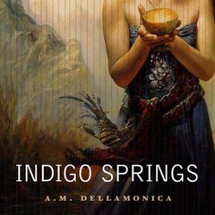 [Read] Online Indigo Springs BY : A.M. Dellamonica