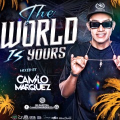 THE WORLD IS YOURS 🌎 #FRESEO (CAMILO MARQUEZ DJ)