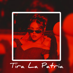 Tira La Patria
